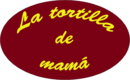 La Tortilla de Mamá